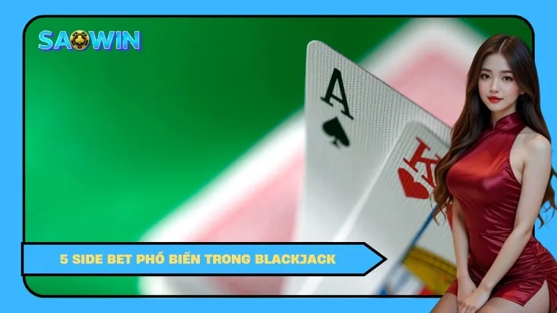 5 Side Bet Phổ Biến Trong Blackjack & Tỷ Lệ Payout