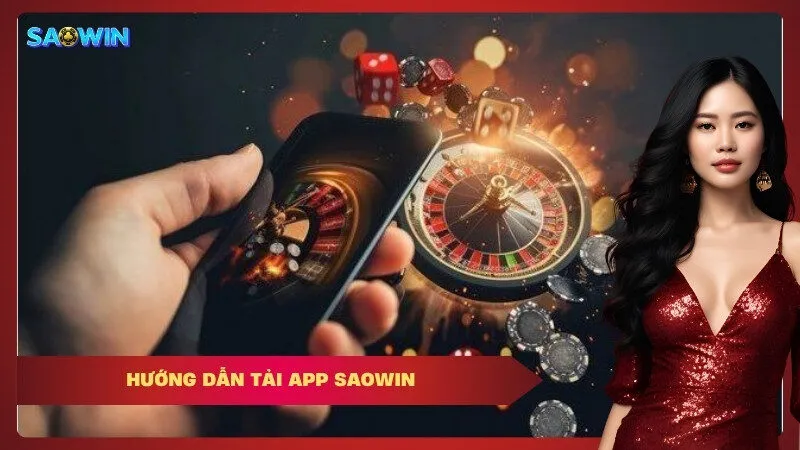 Hướng Dẫn Tải App Saowin