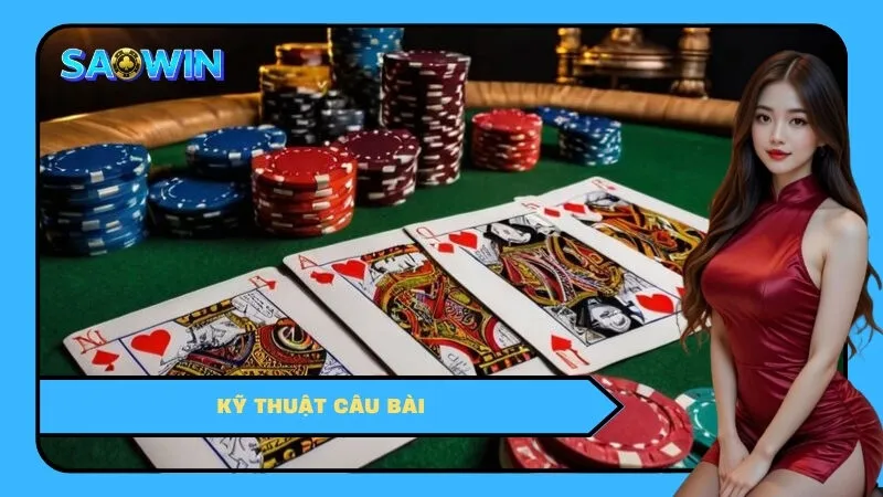 Kỹ thuật câu bài