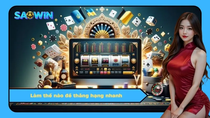 Làm thế nào để thăng hạng nhanh