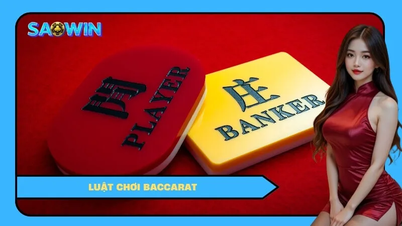 Luật Chơi Baccarat: Quy Tắc, Cửa Cược & Tỷ Lệ Thắng