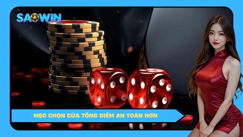Mẹo chọn cửa tổng điểm an toàn hơn