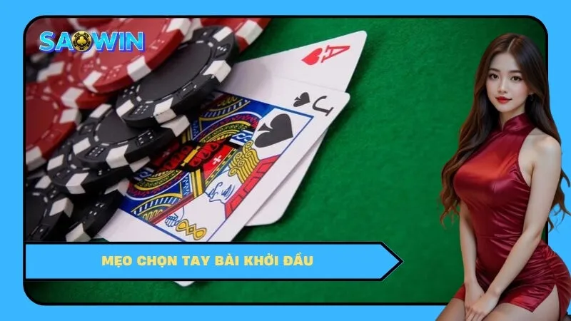 Mẹo Chọn Tay Bài Khởi Đầu