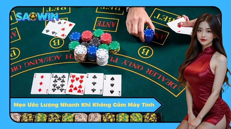 Mẹo Ước Lượng Nhanh Khi Không Cầm Máy Tính