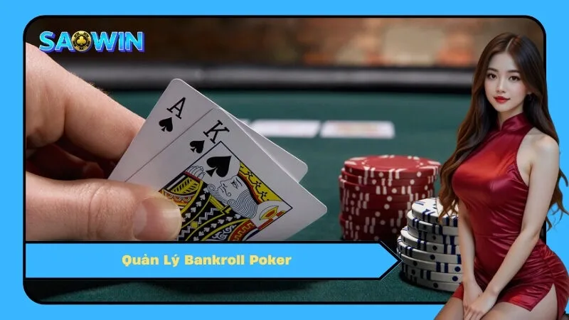 Quản Lý Bankroll Poker: 5 Nguyên Tắc Vàng