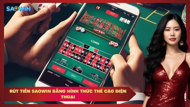 Rút tiền Saowin bằng hình thức thẻ cào điện thoại