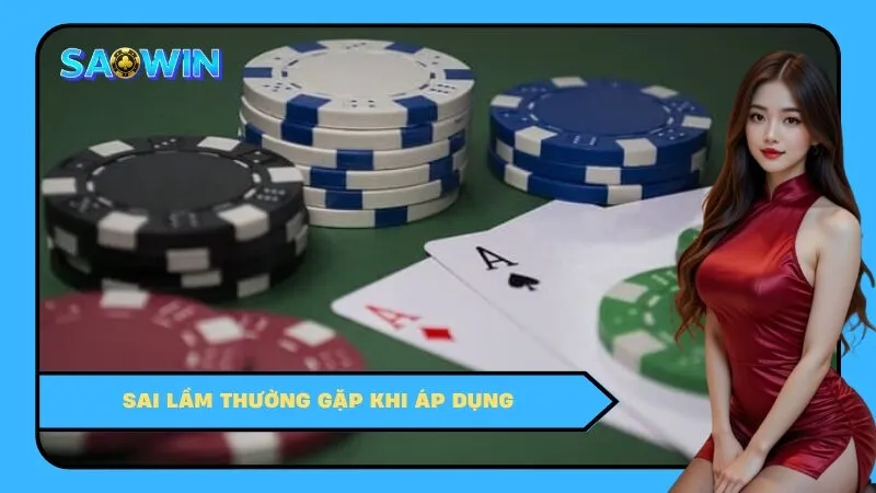 Sai lầm thường gặp khi áp dụng