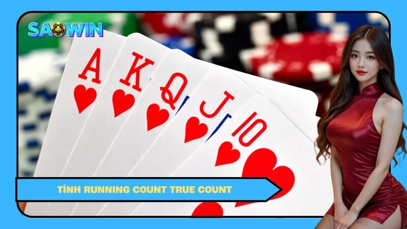 Tính Running Count True Count